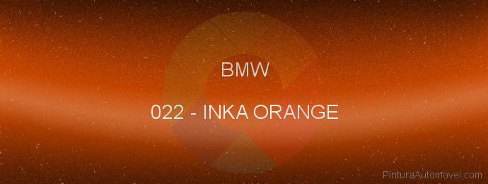 Pintura Bmw 022 Inka Orange