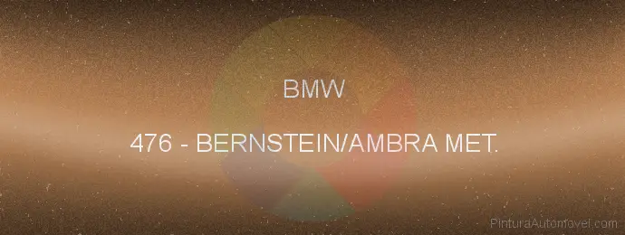 Pintura Bmw 476 Bernstein/ambra Met.