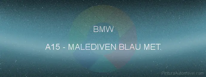 Pintura Bmw A15 Malediven Blau Met.