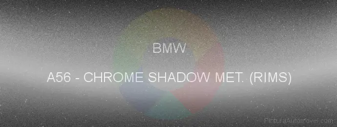 Pintura Bmw A56 Chrome Shadow Met. (rims)