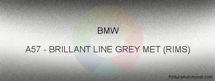 Pintura Bmw A57 Brillant Line Grey Met (rims)