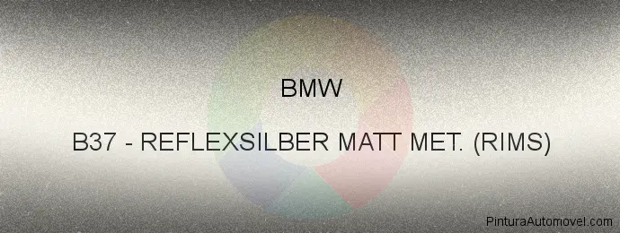 Pintura Bmw B37 Reflexsilber Matt Met. (rims)