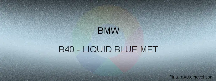 Pintura Bmw B40 Liquid Blue Met.