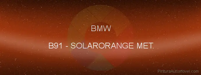 Pintura Bmw B91 Solarorange Met.