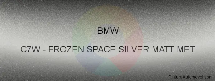 Pintura Bmw C7W Frozen Space Silver Matt Met.