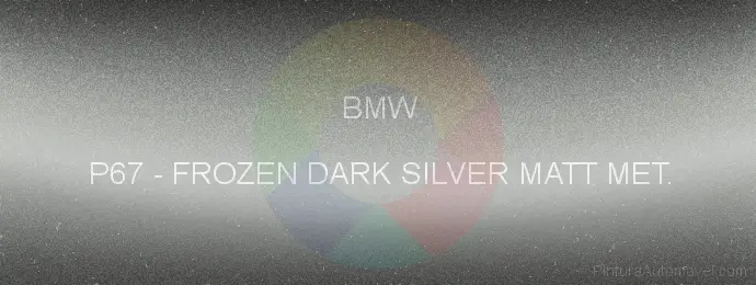 Pintura Bmw P67 Frozen Dark Silver Matt Met.