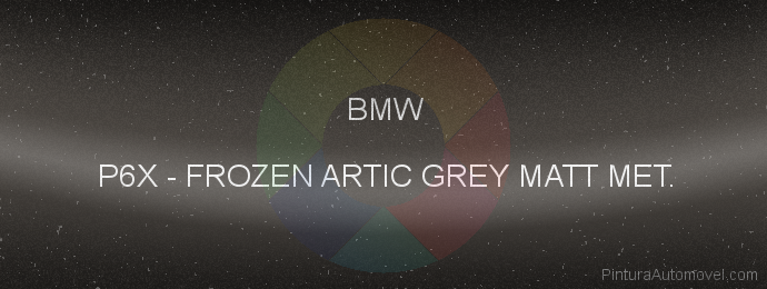 Pintura Bmw P6X Frozen Artic Grey Matt Met.