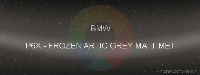 Pintura Bmw P6X Frozen Artic Grey Matt Met.