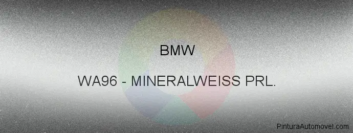 Pintura Bmw WA96 Mineralweiss Prl.