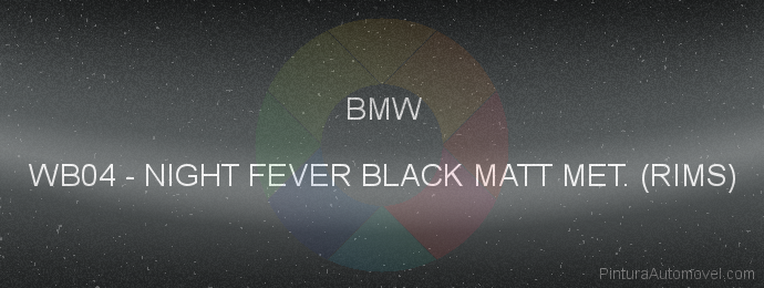 Pintura Bmw WB04 Night Fever Black Matt Met. (rims)