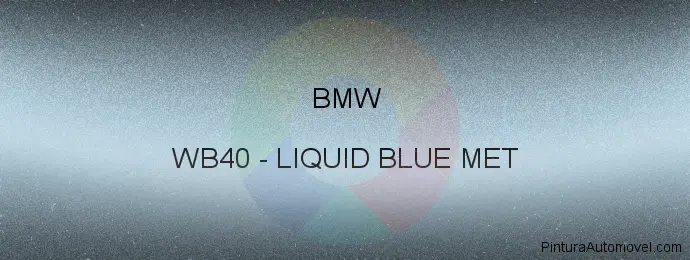 Pintura Bmw WB40 Liquid Blue Met