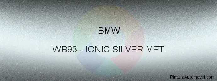 Pintura Bmw WB93 Ionic Silver Met.