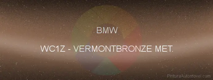 Pintura Bmw WC1Z Vermontbronze Met.