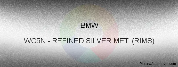 Pintura Bmw WC5N Refined Silver Met. (rims)