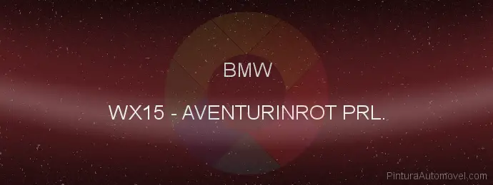 Pintura Bmw WX15 Aventurinrot Prl.