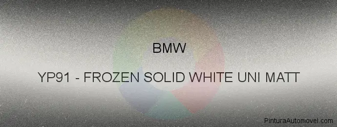 Pintura Bmw YP91 Frozen Solid White Uni Matt