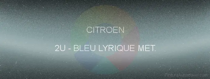 Pintura Citroen 2U Bleu Lyrique Met.