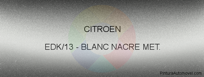 Pintura Citroen EDK/13 Blanc Nacre Met.