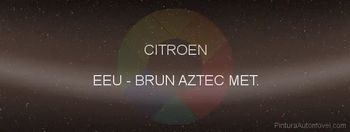 Pintura Citroen EEU Brun Aztec Met.