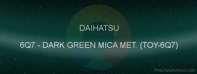 Pintura Daihatsu 6Q7 Dark Green Mica Met. (toy-6q7)