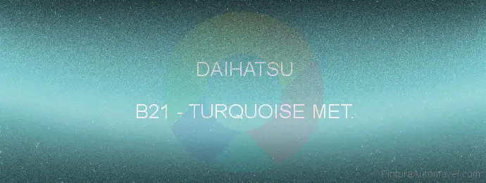 Pintura Daihatsu B21 Turquoise Met.