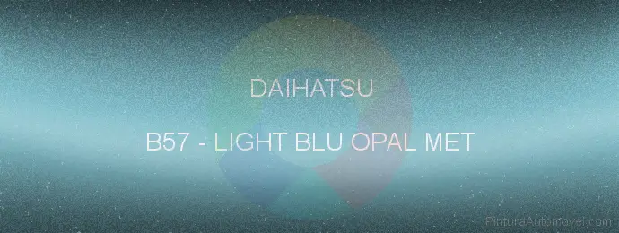 Pintura Daihatsu B57 Light Blu Opal Met