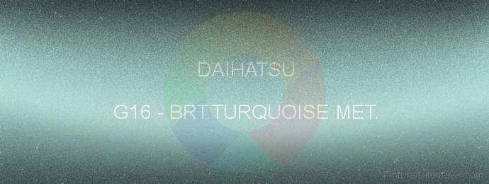 Pintura Daihatsu G16 Brt.turquoise Met.