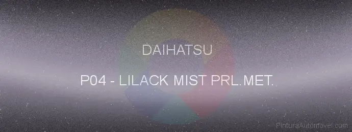 Pintura Daihatsu P04 Lilack Mist Prl.met.