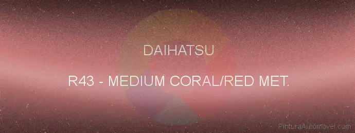Pintura Daihatsu R43 Medium Coral/red Met.