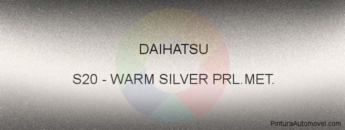 Pintura Daihatsu S20 Warm Silver Prl.met.