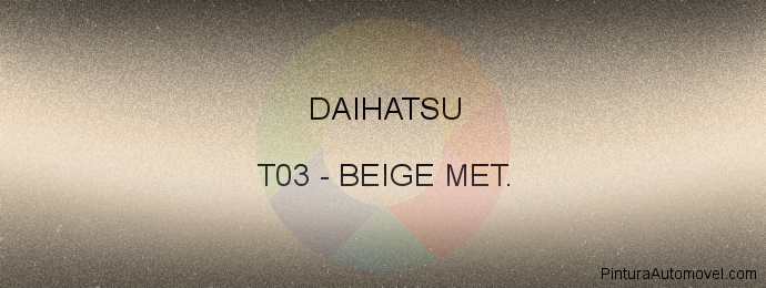 Pintura Daihatsu T03 Beige Met.