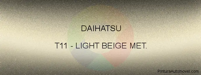 Pintura Daihatsu T11 Light Beige Met.