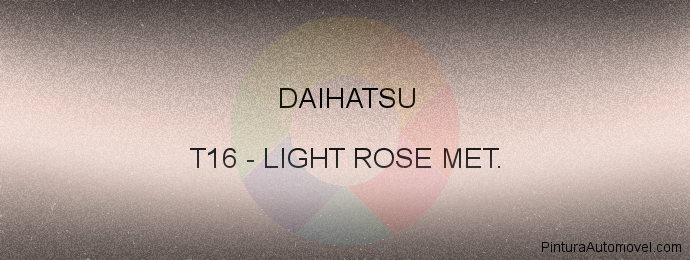 Pintura Daihatsu T16 Light Rose Met.