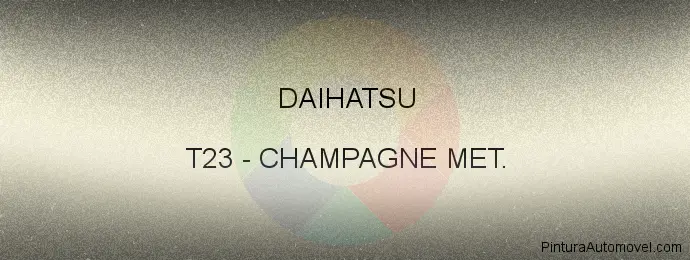 Pintura Daihatsu T23 Champagne Met.