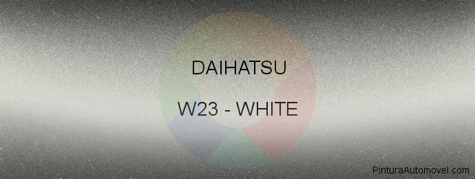 Pintura Daihatsu W23 White