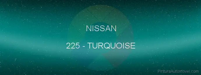 Pintura Nissan 225 Turquoise