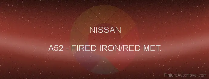 Pintura Nissan A52 Fired Iron/red Met.