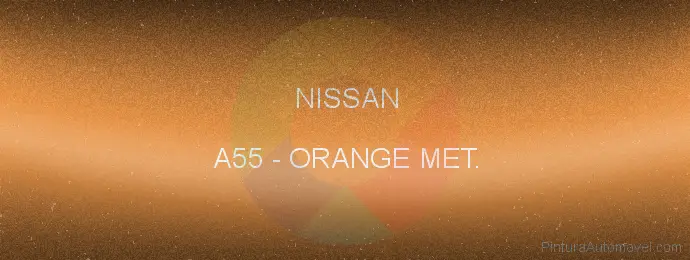 Pintura Nissan A55 Orange Met.