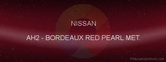 Pintura Nissan AH2 Bordeaux Red Pearl Met.