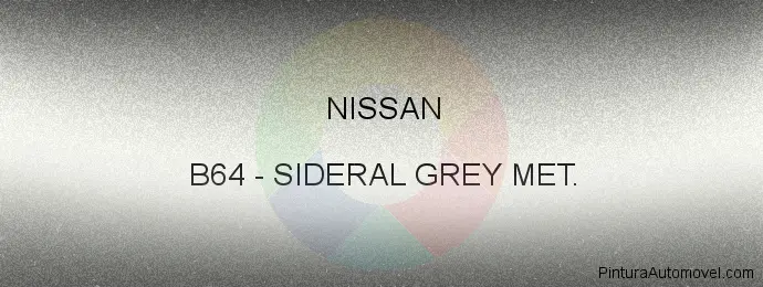 Pintura Nissan B64 Sideral Grey Met.