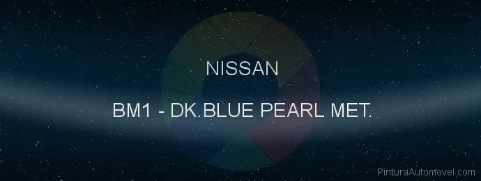 Pintura Nissan BM1 Dk.blue Pearl Met.
