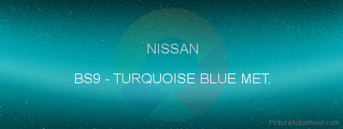 Pintura Nissan BS9 Turquoise Blue Met.