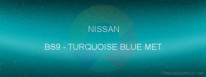 Pintura Nissan BS9 Turquoise Blue Met.