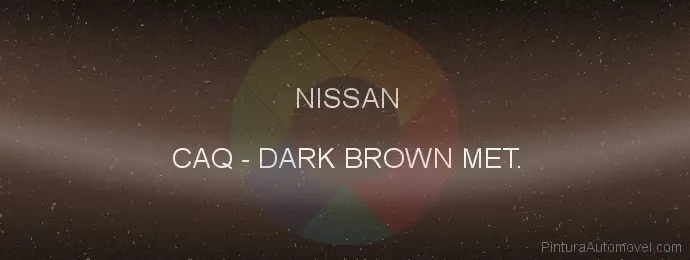 Pintura Nissan CAQ Dark Brown Met.