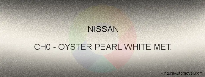 Pintura Nissan CH0 Oyster Pearl White Met.