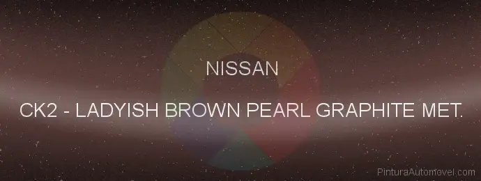 Pintura Nissan CK2 Ladyish Brown Pearl Graphite Met.