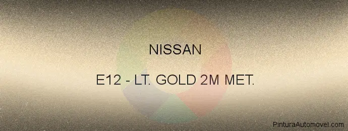 Pintura Nissan E12 Lt. Gold 2m Met.