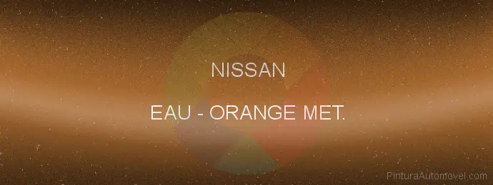 Pintura Nissan EAU Orange Met.