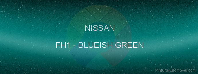 Pintura Nissan FH1 Blueish Green
