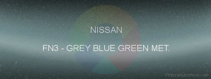 Pintura Nissan FN3 Grey Blue Green Met.